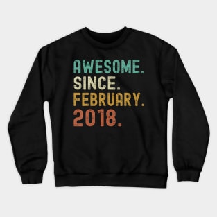 Awesome Since February 2018 6Th Birthday 6 Years Old Crewneck Sweatshirt